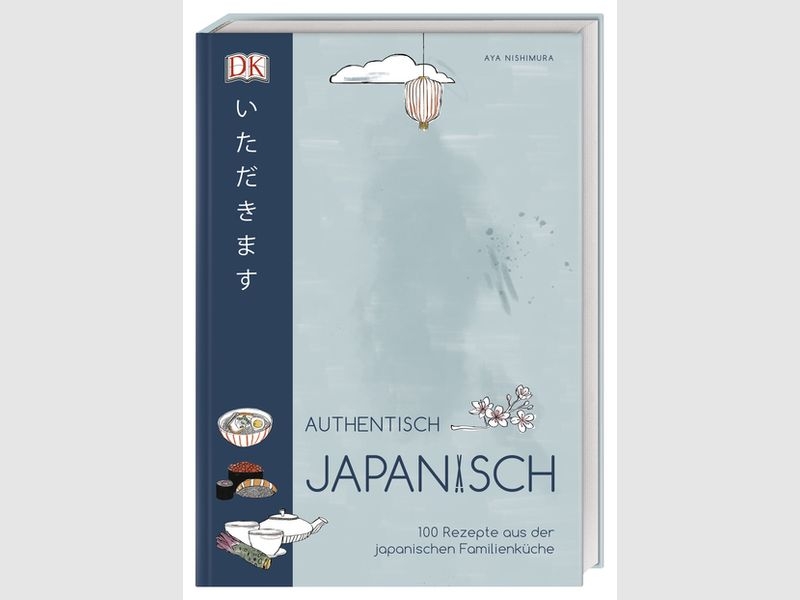 Authentisch japanisch - 100 Rezepte aus der japanischen Familienküche